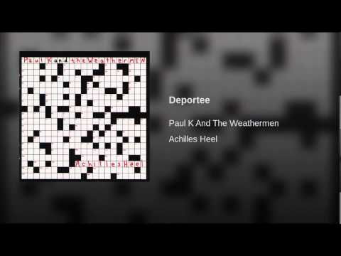 Paul K. & The Weathermen — Deportee