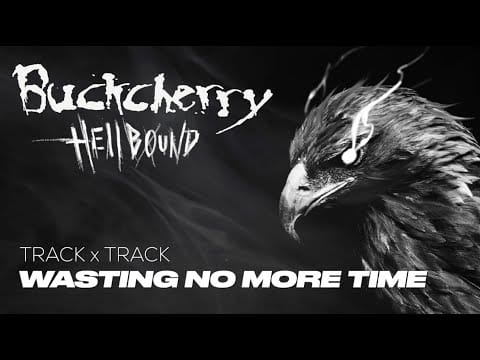 Buckcherry — Buckcherry | 'Hellbound' Track x Track | "Wasting No More Time"