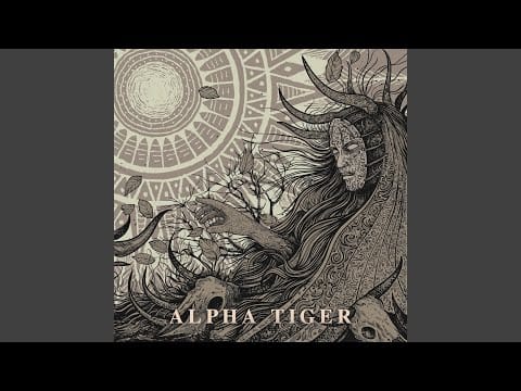 Alpha Tiger — If the Sun Refused to Shine