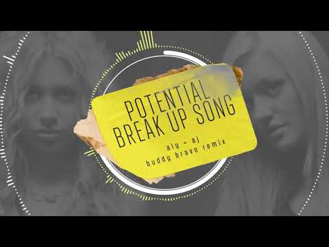 Aly & AJ — Aly + AJ - Potential Breakup Song (DJ Buddy Bravo Remix)