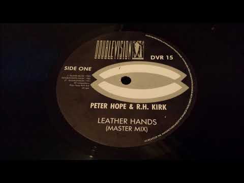 Richard H. Kirk — Peter Hope, Richard H. Kirk ‎- Leather Hands (Master Mix)