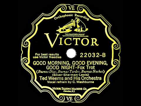 Ted Weems And His Orchestra — 1929 Ted Weems - Good Morning, Good Evening, Good Night (Country Washburne, vocal)
