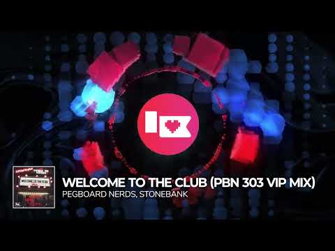 Pegboard Nerds — Pegboard Nerds & Stonebank - Welcome to the Club (Pegboard Nerds 303 VIP Mix) [Nerd Nation Release]