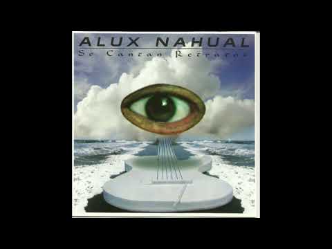 Alux Nahual — Alux Nahual - Alas de fuego (Se cantan retratos 1996)
