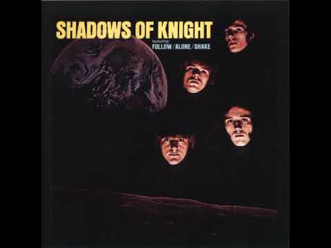 The Shadows Of Knight — The Shadows Of Knight - Shadows Of Knight 1969  (full album)