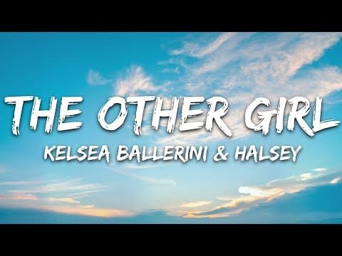Kelsea Ballerini — Kelsea Ballerini & Halsey - the other girl (Lyrics)