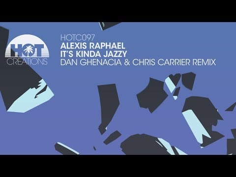 Alexis Raphael — Alexis Raphael - It's Kinda Jazzy (Dan Ghenacia & Chris Carrier Remix)