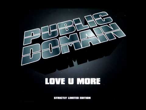 Public Domain — Public Domain feat Lucia Holm - Love U More 2005 (That Mucho Remix)