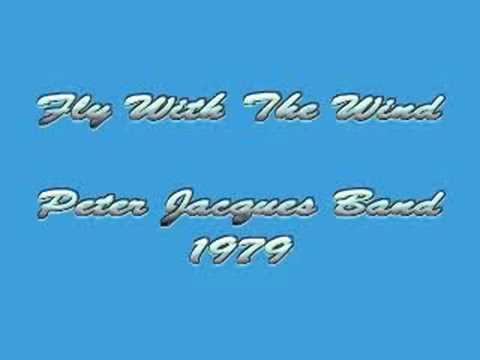Peter Jacques Band — Peter Jacques Band - FLY WITH THE WIND