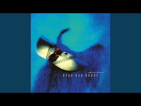 Dead Can Dance — Song of the Stars (Remastered)