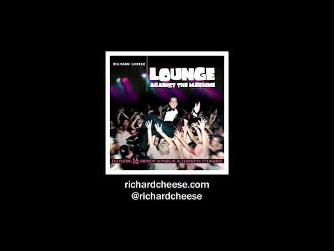 Richard Cheese — Richard Cheese "Smack My Bitch Up" from the 2000 CD "Lounge Against The Machine"