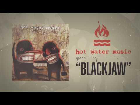 Hot Water Music — Hot Water Music - Blackjaw