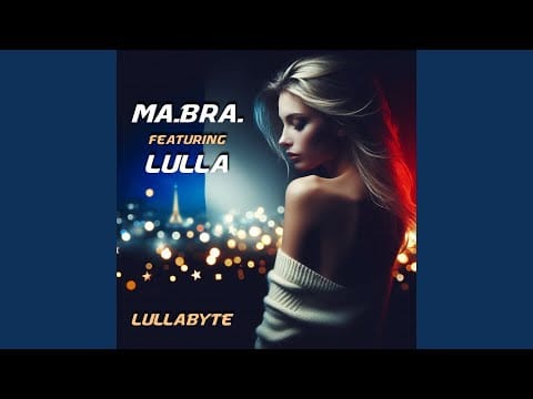 Mabra — Lullabyte (feat. Lulla) (Extended Mix)