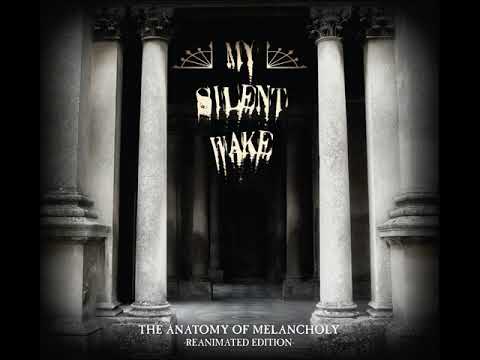 My Silent Wake — My Silent Wake - The Anatomy Of Melancholy (2007) (Full Album)