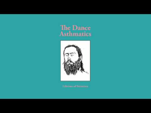 The Dance Asthmatics — The Dance Asthmatics - Lifetime Of Secretion