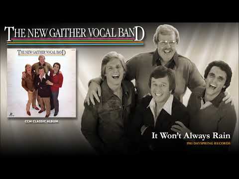The New Gaither Vocal Band — Gaither Vocal Band - It Won't Always Rain