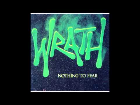 Wrath (6) — Wrath - Nothing to Fear (Full Album)