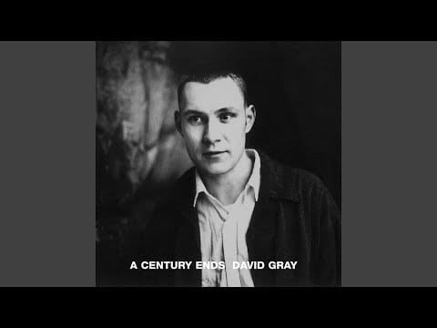David Gray — A Century Ends