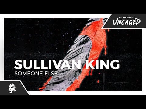 Sullivan King — Sullivan King - Someone Else [Monstercat Lyric Video]