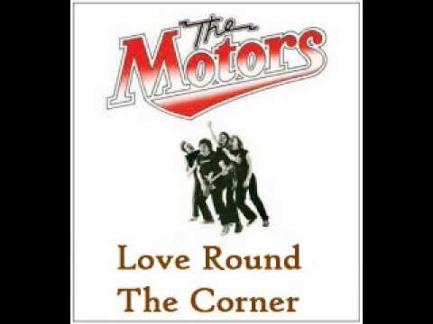 The Motors — The Motors - Love Round The Corner