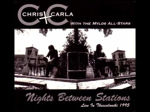 Chris & Carla — 01-Chris + Carla -Where The Air Is Cold And Dark-Nights Between Stations - Live-Thessaloniki-1995