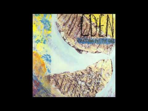 Everything But The Girl — Everything But The Girl - Eden Full Album