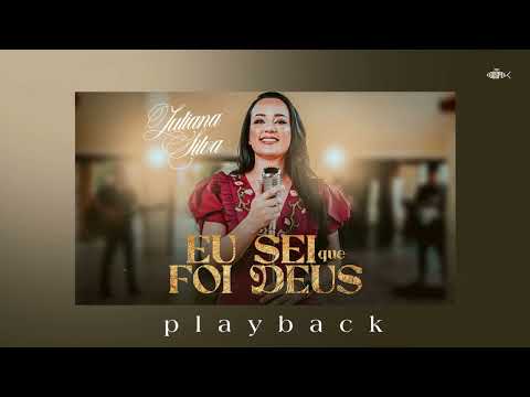 Juliana Silva — Juliana Silva - Eu Sei Que Foi Deus | Playback