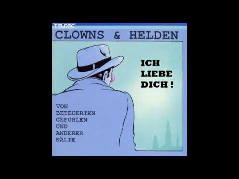 Clowns & Helden — Clowns und Helden - Ich Liebe Dich