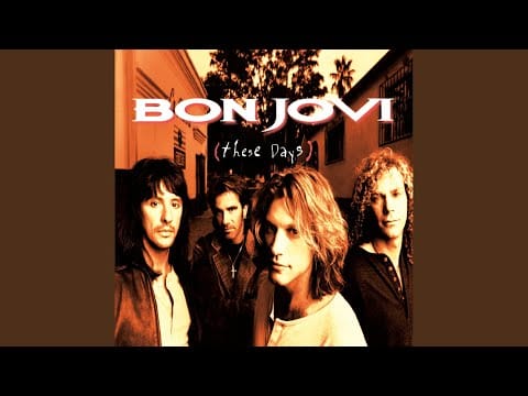 Bon Jovi — These Days