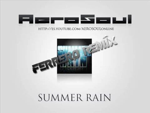 Aerosoul (3) — AeroSoul feat Estela Martin - Summer Rain (Ferrero Remix)
