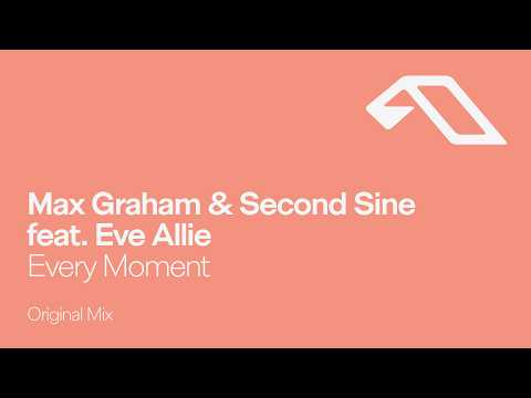 Max Graham — Max Graham & Second Sine feat. Eve Allie - Every Moment