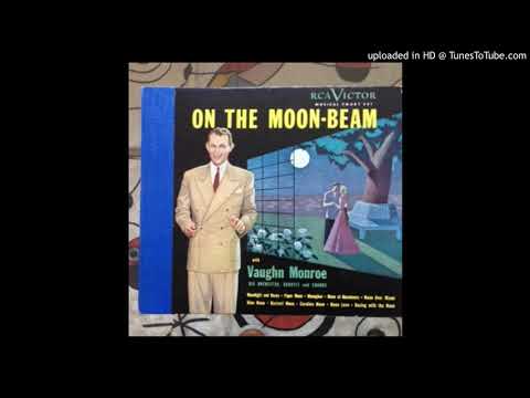Vaughn Monroe And His Orchestra — Vaughn Monroe - Carolina Moon