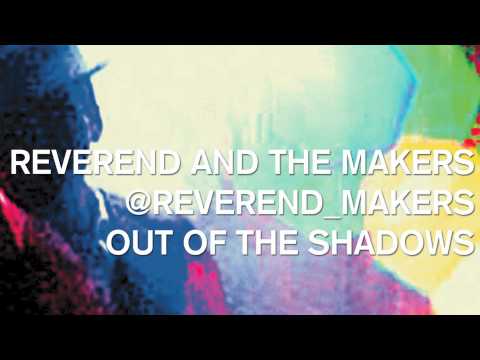 Reverend and The Makers
 — Reverend And The Makers - Out Of The Shadows