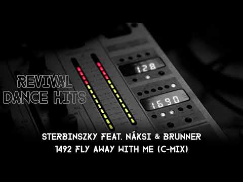 Sterbinszky — Sterbinszky Feat. Náksi & Brunner - 1492 / Fly Away With Me (C-Mix) [HQ]