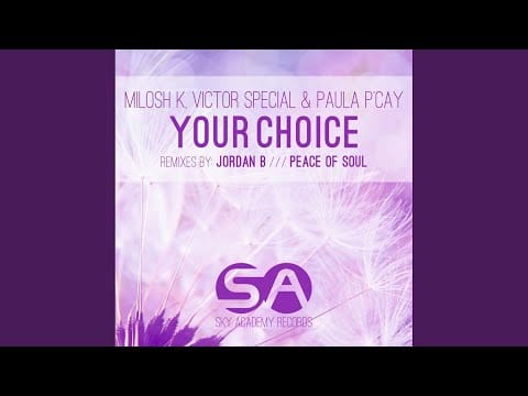 Paula P'Cay — Your Choice (Jordan B Remix)