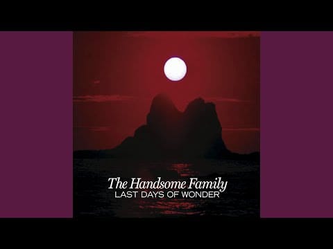 The Handsome Family — These Golden Jewels