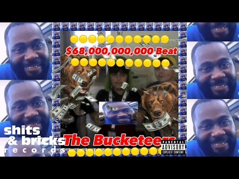 The Bucketeers — The Bucketeers - $68,000,000,000 Beat (Official Audio) [Explicit]