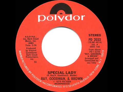 Ray, Goodman & Brown — 1980 HITS ARCHIVE: Special Lady - Ray, Goodman & Brown (stereo 45 single version--#1 R&B hit)