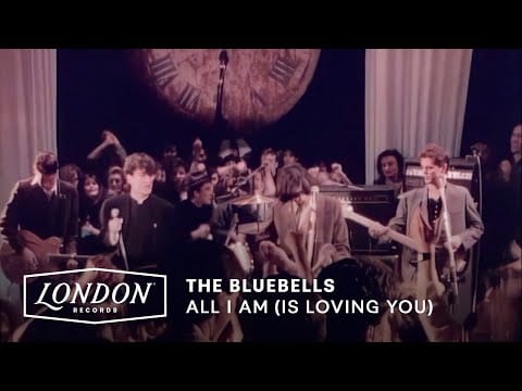 The Bluebells — The Bluebells - All I Am (Is Loving You) [Official Video]
