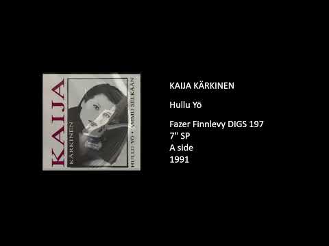 Kaija Kärkinen — KAIJA KÄRKINEN - Hullu Yö - 1991