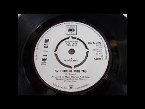 The J.J. Band — The J. J. Band –I’m Through With You-   Mod Rocker
