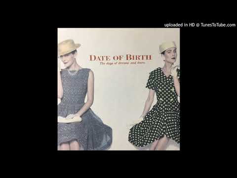 Date Of Birth — Date of Birth - ガラスの涙