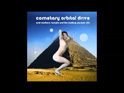 Acid Mothers Temple & The Melting Paraiso UFO — Acid Mothers Temple & The Melting Paraiso U.F.O. - Cometary Orbital Drive