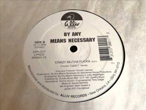 By Any Means Necessary — By Any Means Necessary - Crazy Mutha Fucka