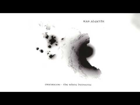 Ras Algethi — Ras Algethi - "Oneiricon - The White Hypnotic" (Full album HQ)