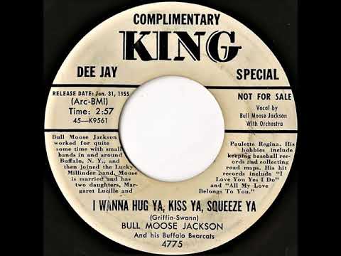 Bull Moose Jackson & His Buffalo Bearcats — Bull Moose Jackson And his Buffalo Bearcats- I Wanna Hug Ya, Kiss Ya, Squeeze Ya