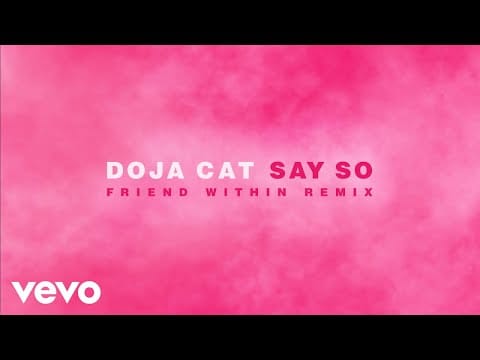Doja Cat — Say So (Friend Within Remix - Official Audio)