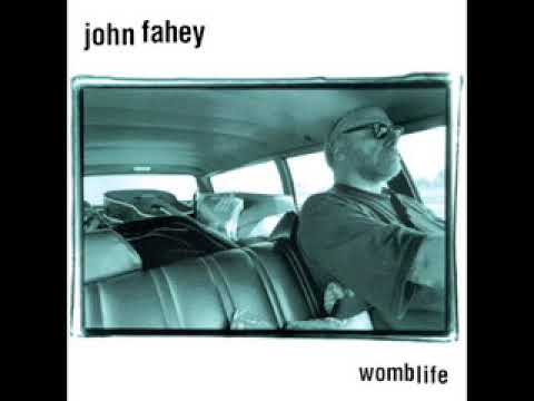 John Fahey — "Womblife" - John Fahey (Full Album)