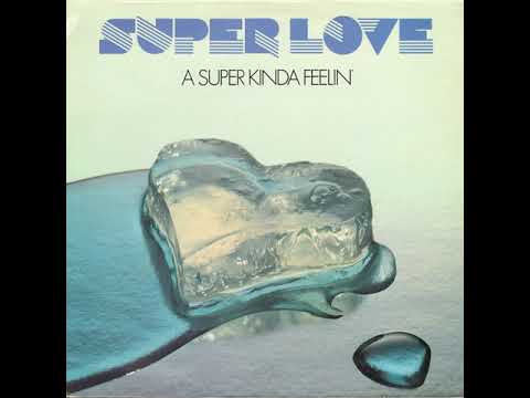 Super Love — Super Love - A Super Kind Of Love (Audio)