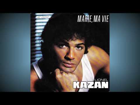 Lionel Kazan — Lionel Kazan  ''Marie, Ma Vie'' / ''Entre Elle Et Moi''